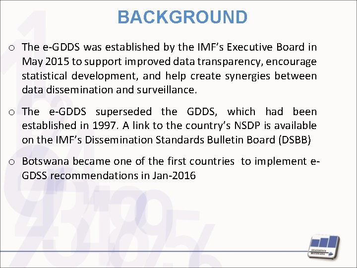 BACKGROUND o The e-GDDS was established by the IMF’s Executive Board in May 2015