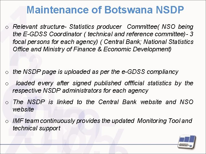 Maintenance of Botswana NSDP o Relevant structure- Statistics producer Committee( NSO being the E-GDSS