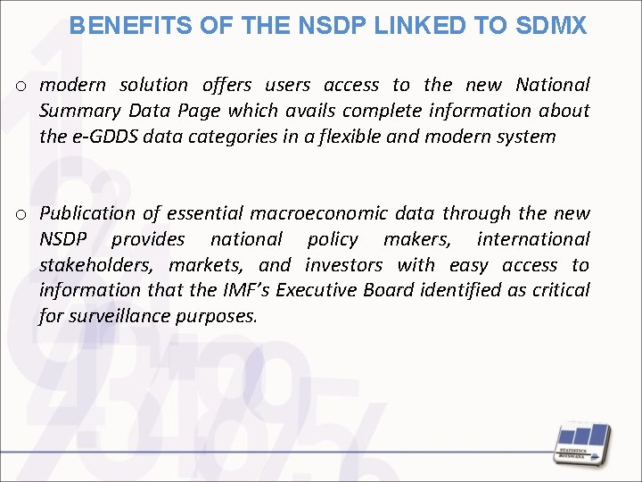 BENEFITS OF THE NSDP LINKED TO SDMX o modern solution offers users access to