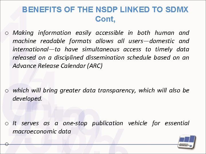 BENEFITS OF THE NSDP LINKED TO SDMX Cont, o Making information easily accessible in