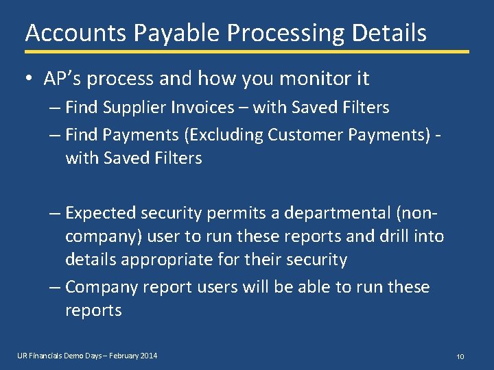 Accounts Payable Processing Details • AP’s process and how you monitor it – Find