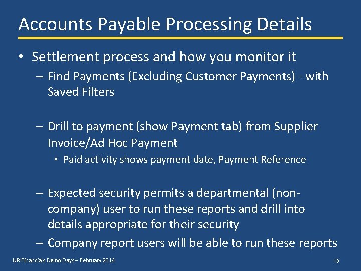 Accounts Payable Processing Details • Settlement process and how you monitor it – Find
