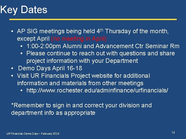 Key Dates • AP SIG meetings being held 4 th Thursday of the month,