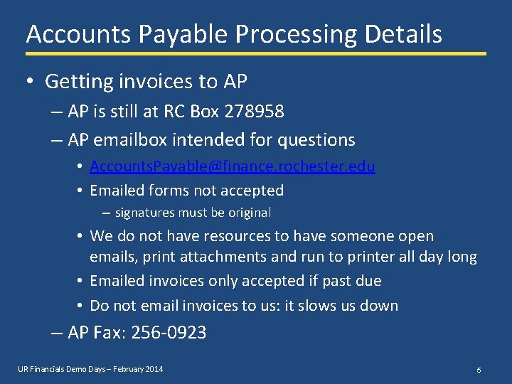 Accounts Payable Processing Details • Getting invoices to AP – AP is still at