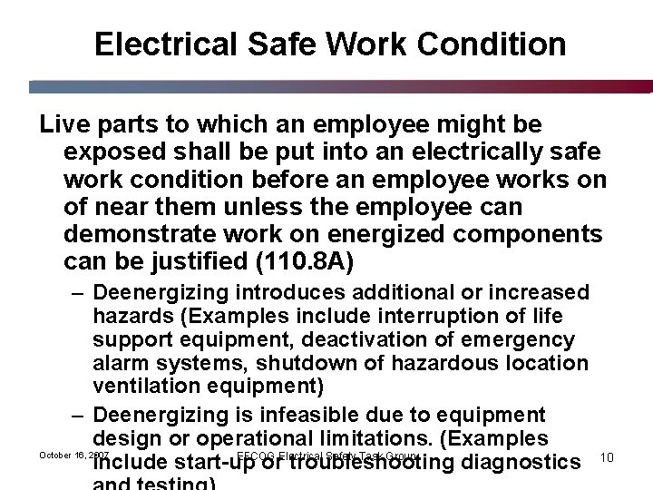 Electrical Safe Work Condition Live parts to which an employee might be exposed shall