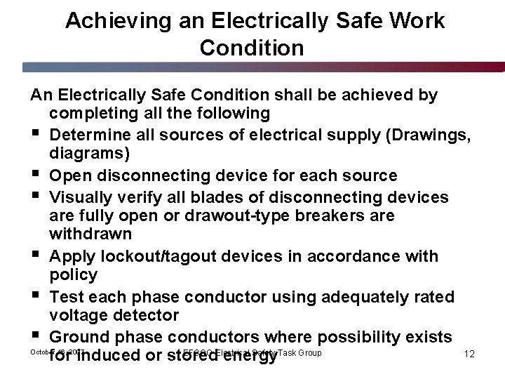 Achieving an Electrically Safe Work Condition An Electrically Safe Condition shall be achieved by