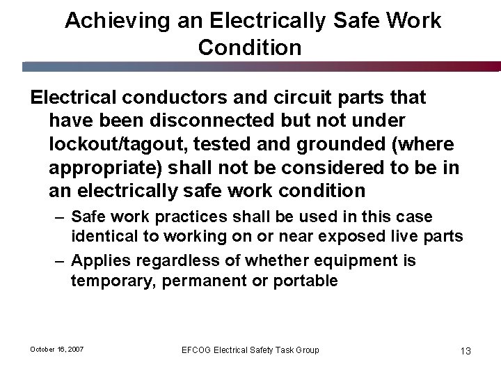 Achieving an Electrically Safe Work Condition Electrical conductors and circuit parts that have been