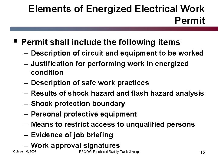 Elements of Energized Electrical Work Permit § Permit shall include the following items –