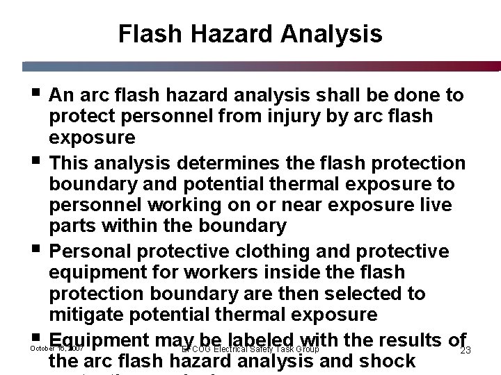 Flash Hazard Analysis § An arc flash hazard analysis shall be done to §