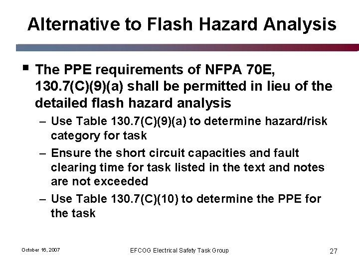 Alternative to Flash Hazard Analysis § The PPE requirements of NFPA 70 E, 130.