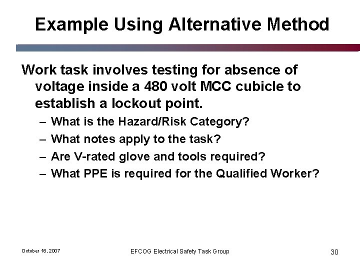 Example Using Alternative Method Work task involves testing for absence of voltage inside a