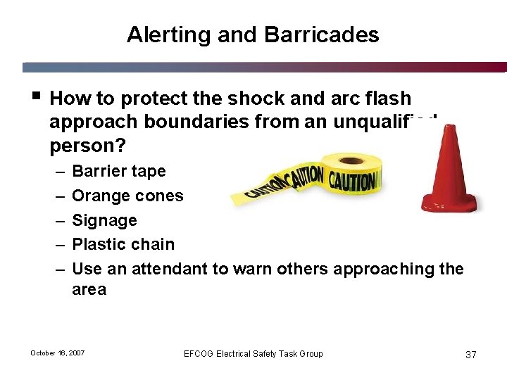 Alerting and Barricades § How to protect the shock and arc flash approach boundaries