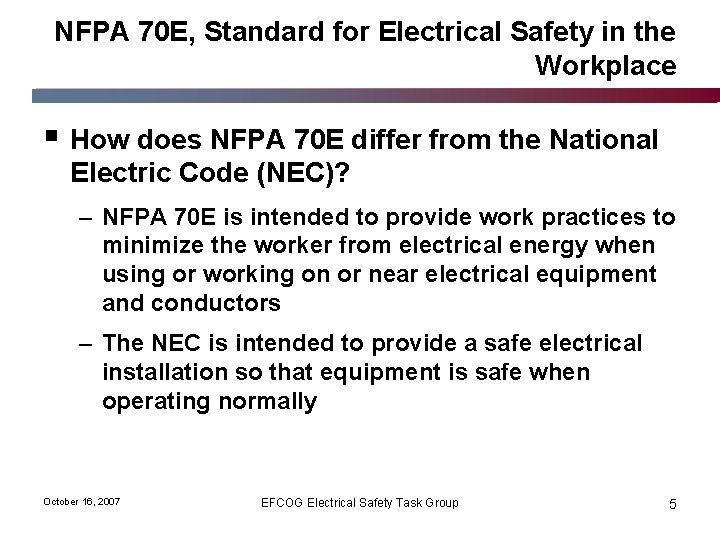 NFPA 70 E, Standard for Electrical Safety in the Workplace § How does NFPA