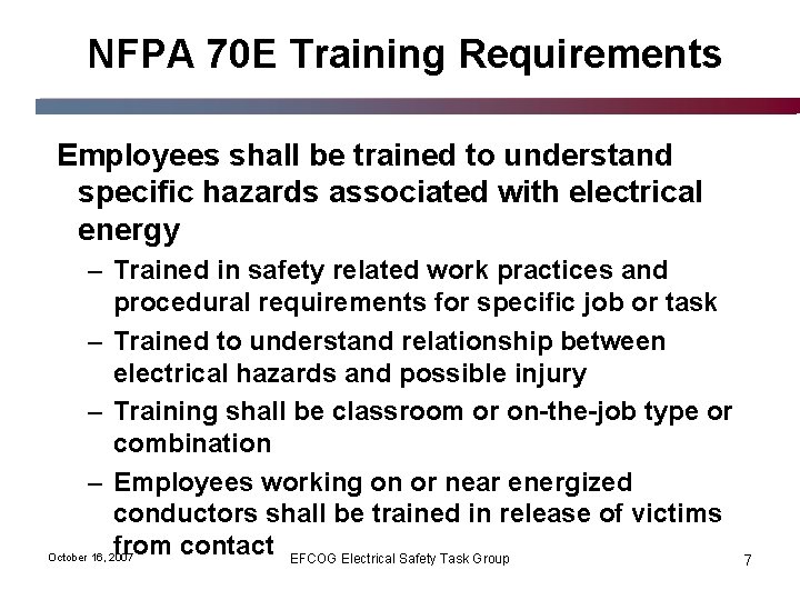 NFPA 70 E Training Requirements Employees shall be trained to understand specific hazards associated