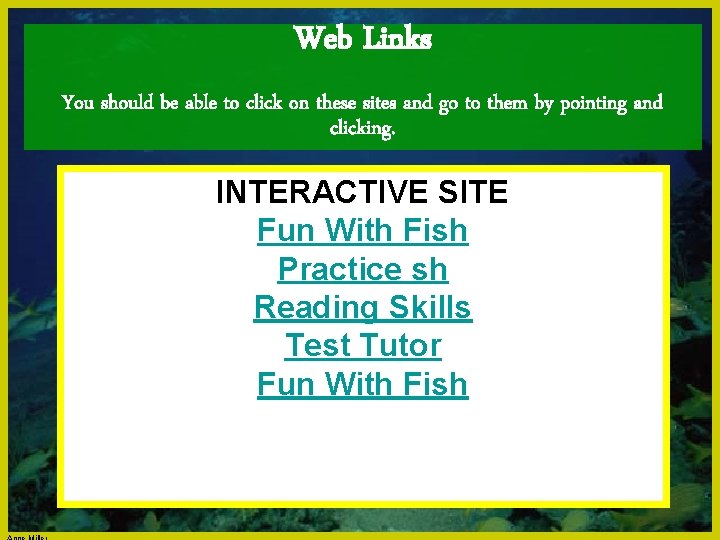 Web Links You should be able to click on these sites and go to