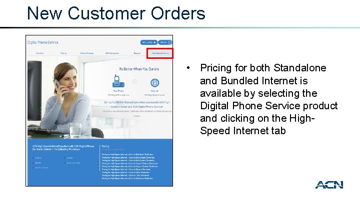 New Customer Orders • Pricing for both Standalone and Bundled Internet is available by