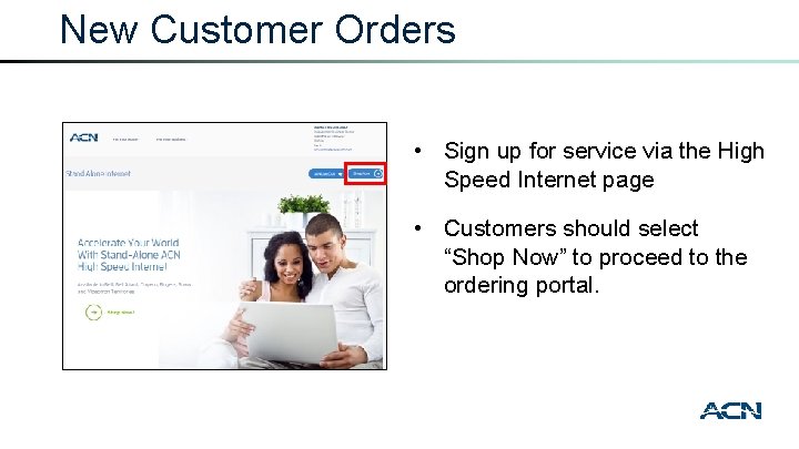 New Customer Orders • Sign up for service via the High Speed Internet page