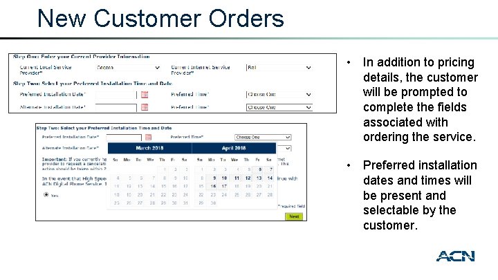 New Customer Orders • In addition to pricing details, the customer will be prompted