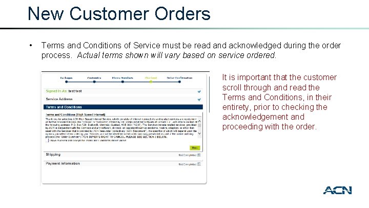 New Customer Orders • Terms and Conditions of Service must be read and acknowledged