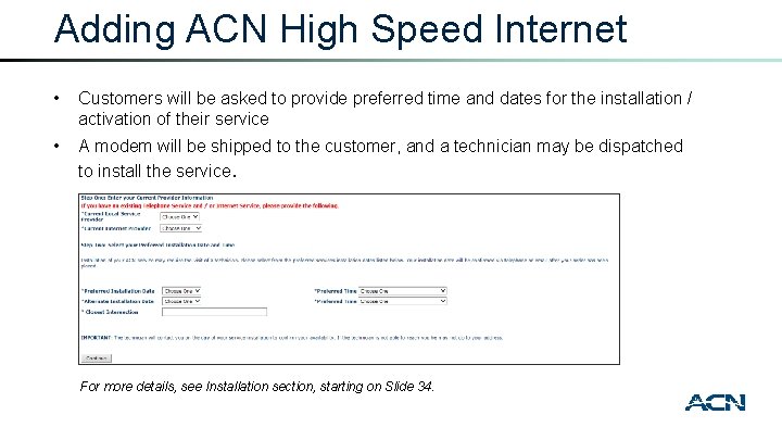 Adding ACN High Speed Internet • Customers will be asked to provide preferred time