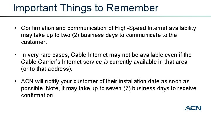Important Things to Remember • Confirmation and communication of High-Speed Internet availability may take