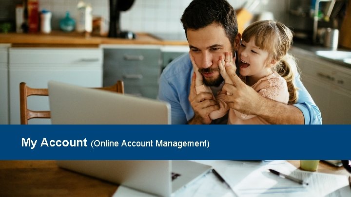 My Account (Online Account Management) 