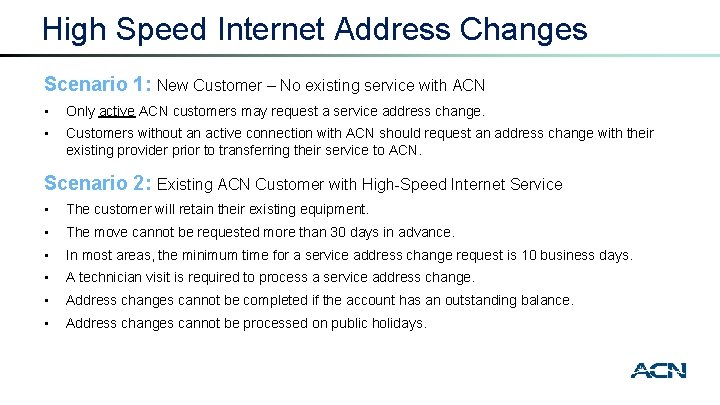 High Speed Internet Address Changes Scenario 1: New Customer – No existing service with