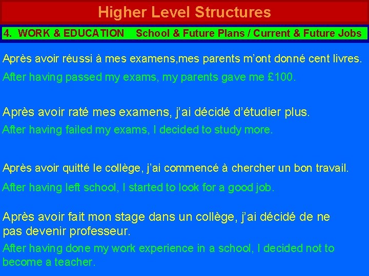 Higher Level Structures 4. WORK & EDUCATION School & Future Plans / Current &