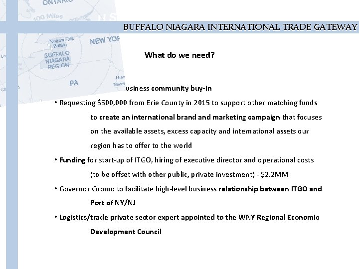 BUFFALO NIAGARA INTERNATIONAL TRADE GATEWAY What do we need? • Governmental and business community