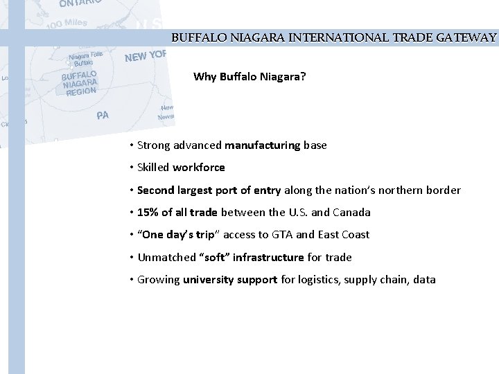 BUFFALO NIAGARA INTERNATIONAL TRADE GATEWAY Why Buffalo Niagara? • Strong advanced manufacturing base •
