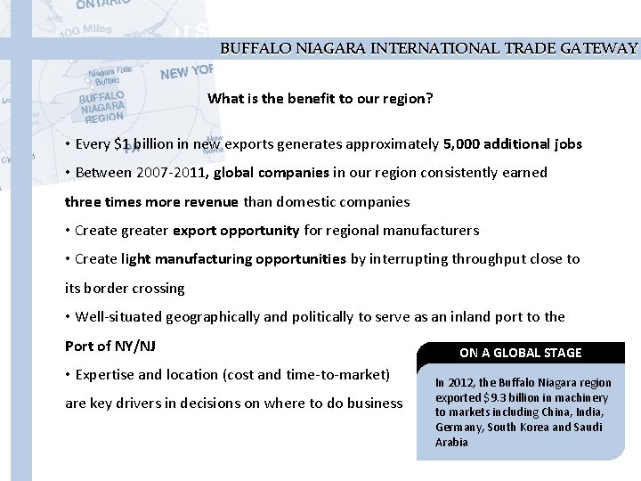 BUFFALO NIAGARA INTERNATIONAL TRADE GATEWAY What is the benefit to our region? • Every
