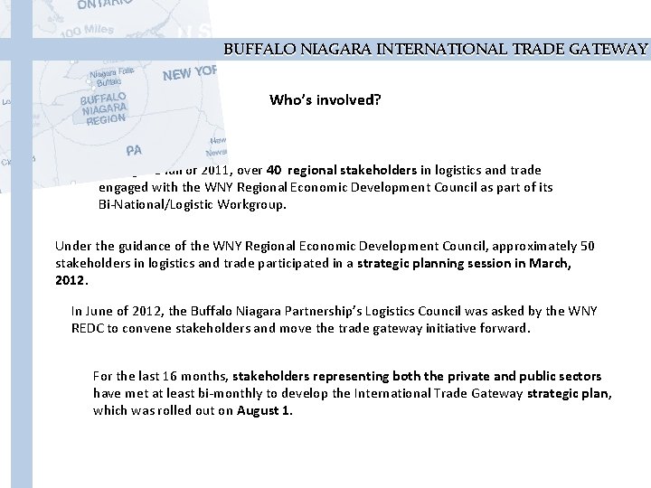 BUFFALO NIAGARA INTERNATIONAL TRADE GATEWAY Who’s involved? During the fall of 2011, over 40