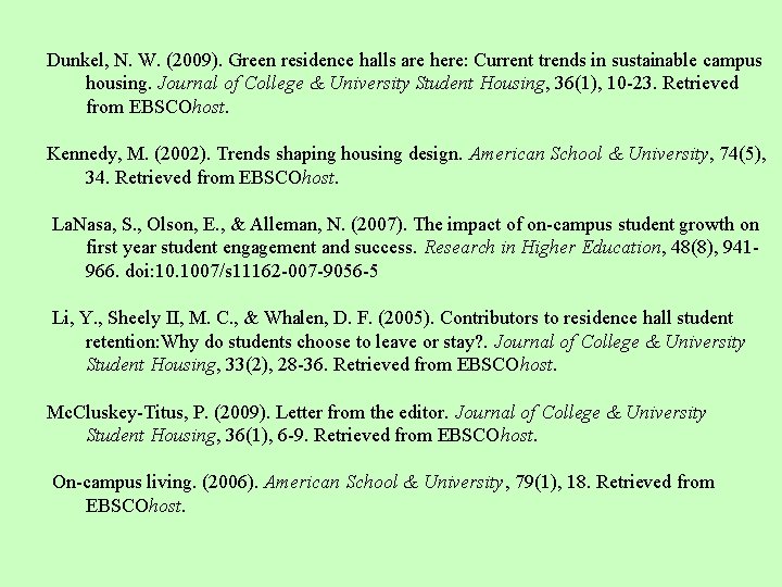 Dunkel, N. W. (2009). Green residence halls are here: Current trends in sustainable campus