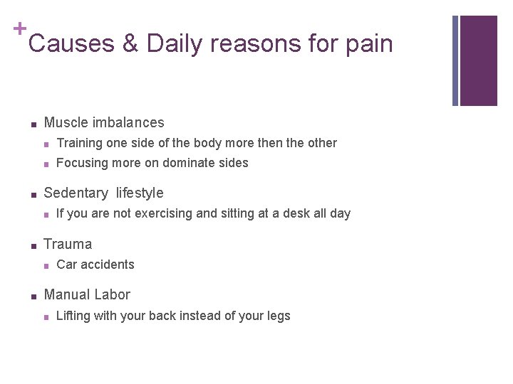 + Causes & Daily reasons for pain ■ ■ Muscle imbalances ■ Training one