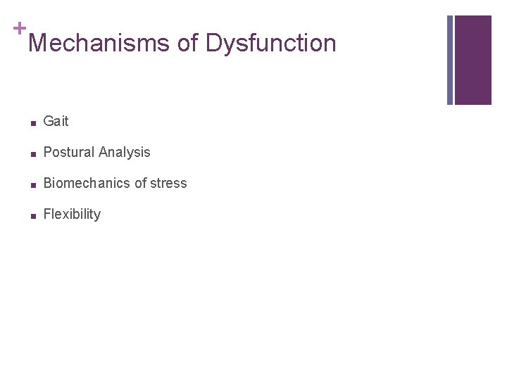 + Mechanisms of Dysfunction ■ Gait ■ Postural Analysis ■ Biomechanics of stress ■