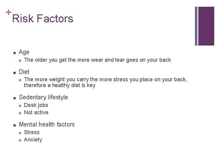 + Risk Factors ■ Age ■ ■ Diet ■ ■ The more weight you