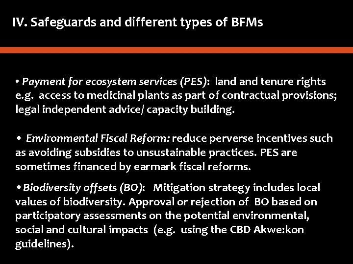 IV. Safeguards and different types of BFMs • Payment for ecosystem services (PES): land