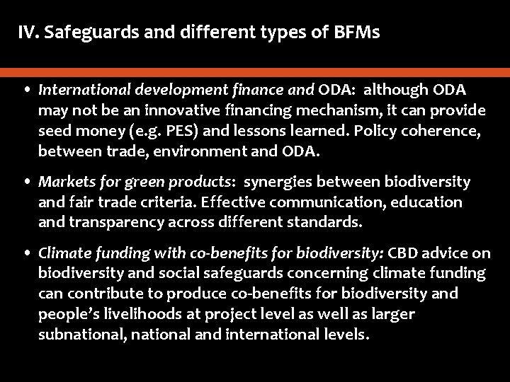 IV. Safeguards and different types of BFMs • International development finance and ODA: although