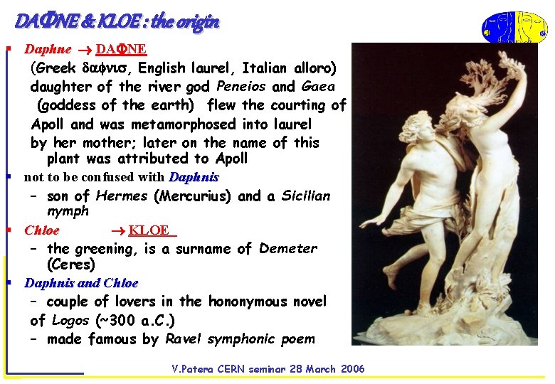 DA NE & KLOE : the origin Daphne DA NE (Greek a i ,