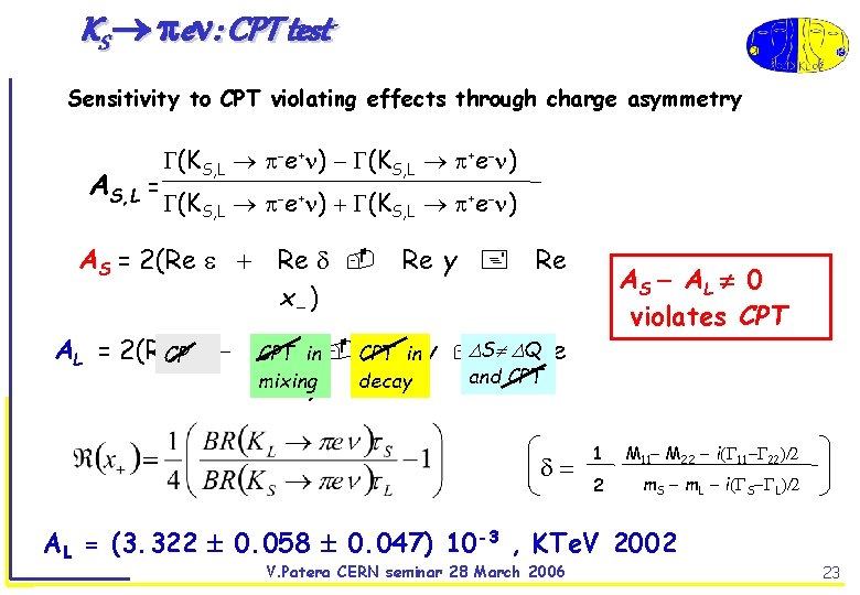 KS e : CPT test Sensitivity to CPT violating effects through charge asymmetry AS,
