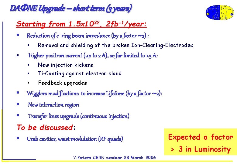 DA NE Upgrade – short term (3 years) Starting from 1. 5 x 1032,