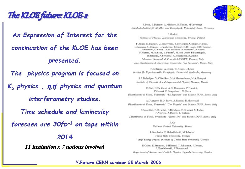 The KLOE future: KLOE-2 An Espression of Interest for the continuation of the KLOE