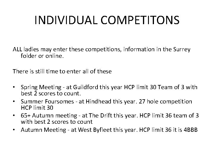 INDIVIDUAL COMPETITONS ALL ladies may enter these competitions, information in the Surrey folder or