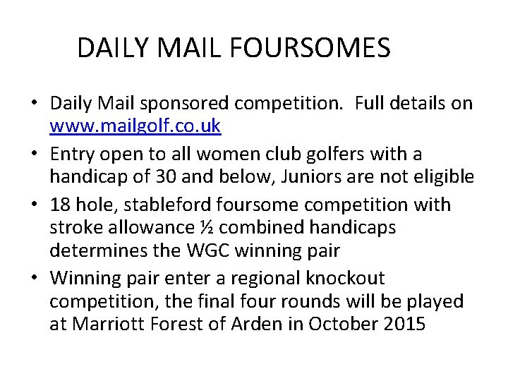 DAILY MAIL FOURSOMES • Daily Mail sponsored competition. Full details on www. mailgolf. co.