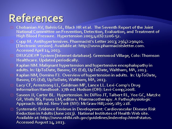 References � � � � Chobanian AV, Bakris GL, Black HR et al. The