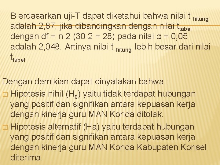 B erdasarkan uji-T dapat diketahui bahwa nilai t hitung adalah 2, 87, jika dibandingkan