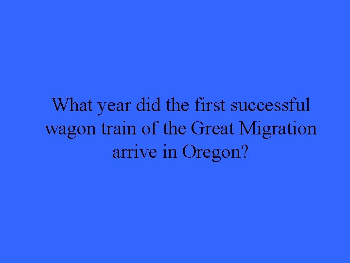What year did the first successful wagon train of the Great Migration arrive in