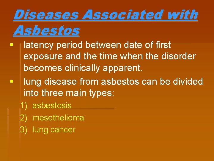 Diseases Associated with Asbestos § latency period between date of first exposure and the