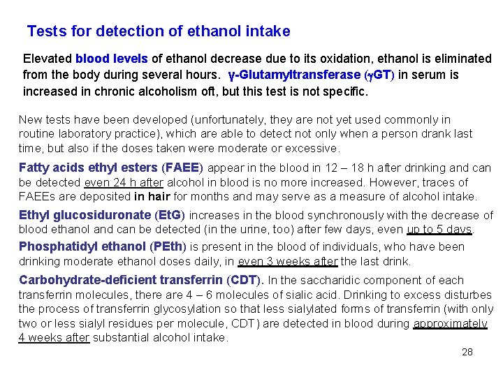 Tests for detection of ethanol intake Elevated blood levels of ethanol decrease due to