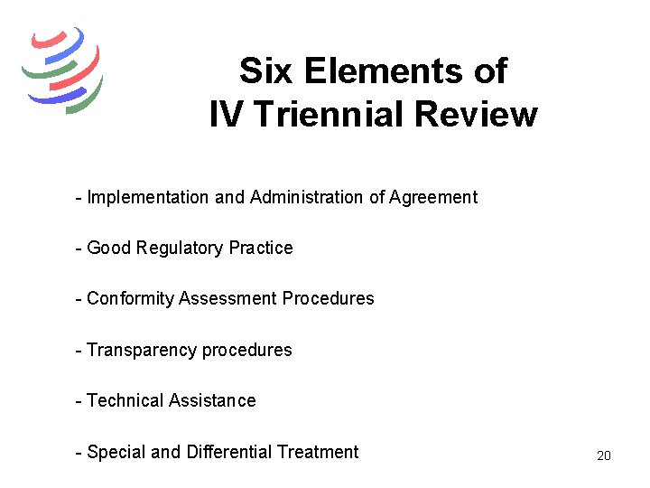Six Elements of IV Triennial Review - Implementation and Administration of Agreement - Good